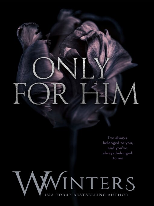 Title details for Only For Him by W. Winters - Wait list